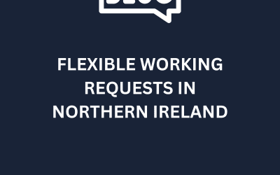 FLEXIBLE WORKING REQUESTS IN NORTHERN IRELAND